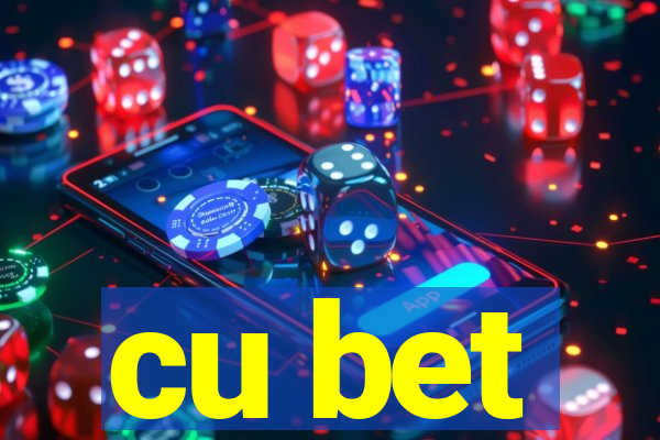 cu bet